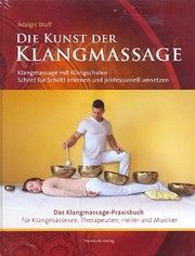 Die Kunst der Klangmassage Wulf, Adalgis 9783933825605