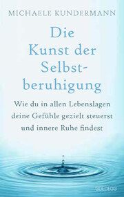 Die Kunst der Selbstberuhigung Kundermann, Michaele 9783990603574