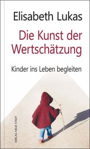 Die Kunst der Wertschätzung Lukas, Elisabeth 9783734611445