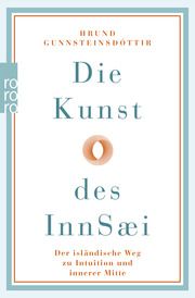 Die Kunst des InnSæi Gunnsteinsdóttir, Hrund 9783499015939