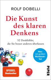 Die Kunst des klaren Denkens Dobelli, Rolf 9783492318372