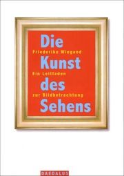 Die Kunst des Sehens Wiegand, Friederike 9783891262832