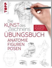 Die Kunst des Zeichnens - Anatomie Figuren Posen Übungsbuch  9783772447679
