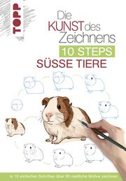 Die Kunst des Zeichnens 10 Steps - Süße Tiere Lecouffe, Justine 9783735881038