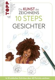 Die Kunst des Zeichnens 10 Steps - Gesichter Lecouffe, Justine 9783735881618