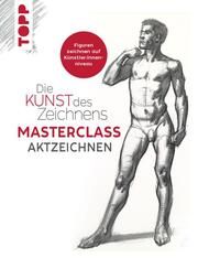 Die Kunst des Zeichnens Masterclass - Aktzeichnen Legaspi, Chris 9783735880185