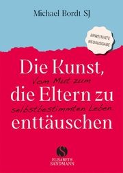 Die Kunst, die Eltern zu enttäuschen Bordt, Michael 9783949582363