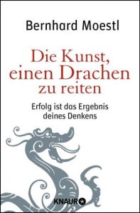 Die Kunst, einen Drachen zu reiten Moestl, Bernhard 9783426784372