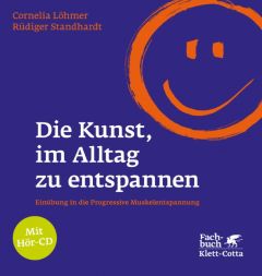 Die Kunst, im Alltag zu entspannen Löhmer, Cornelia/Standhardt, Rüdiger 9783608945782