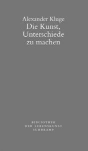 Die Kunst, Unterschiede zu machen Kluge, Alexander 9783518240878