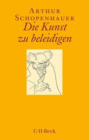 Die Kunst zu beleidigen Schopenhauer, Arthur 9783406737770