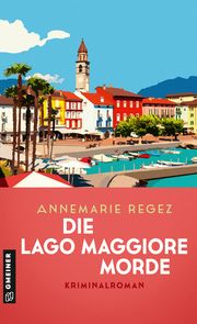 Die Lago Maggiore-Morde Regez, Annemarie 9783839204719