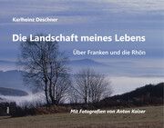 Die Landschaft meines Lebens Deschner, Karlheinz 9783865693808