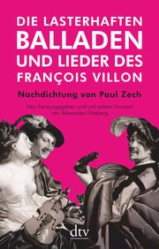 Die lasterhaften Balladen und Lieder des François Villon Villon, François 9783423147620