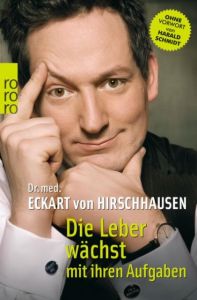 Die Leber wächst mit ihren Aufgaben Hirschhausen, Eckart von (Dr. med.) 9783499623554