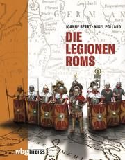 Die Legionen Roms Pollard, Nigel/Berry, Joanne 9783806244304