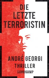 Die letzte Terroristin Georgi, André 9783518467800