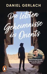 Die letzten Geheimnisse des Orients Gerlach, Daniel 9783328111504