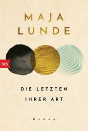 Die Letzten ihrer Art Lunde, Maja 9783442770403