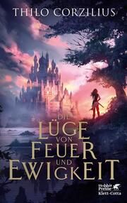 Die Lüge von Feuer und Ewigkeit Corzilius, Thilo 9783608980844