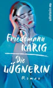 Die Lügnerin Karig, Friedemann 9783550201684