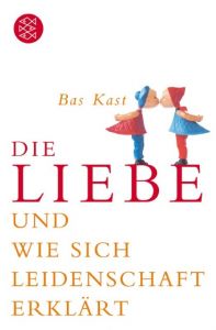 Die Liebe Kast, Bas 9783596161980