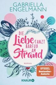 Die Liebe tanzt barfuß am Strand Engelmann, Gabriella 9783426526217