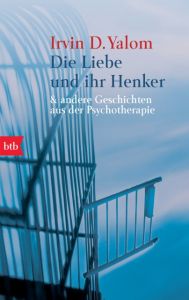 Die Liebe und ihr Henker Yalom, Irvin D 9783442723782