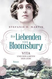 Die Liebenden von Bloomsbury - Vita und der Garten der Liebe Martin, Stefanie H 9783746639062