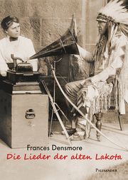 Die Lieder der alten Lakota Densmore, Frances 9783957840356