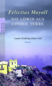 Die Löwin aus Cinque Terre Mayall, Felicitas 9783499240447