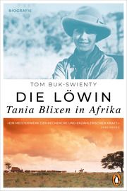 Die Löwin. Tania Blixen in Afrika Buk-Swienty, Tom 9783328601425