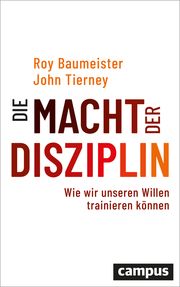 Die Macht der Disziplin Baumeister, Roy F./Tierney, John 9783593515557