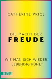 Die Macht der Freude Price, Catherine 9783755805120