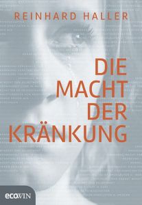 Die Macht der Kränkung Haller, Reinhard 9783711000781