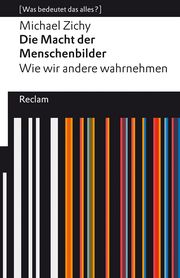 Die Macht der Menschenbilder. Wie wir andere wahrnehmen Zichy, Michael 9783150141502