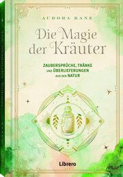 Die Magie der Kräuter Kane, Aurora 9789463595490