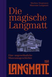 Die magische Langmatt Stegmann, Markus/Bräm, Stefan/Breunig-Hollinger, Lukas u a 9783775757904