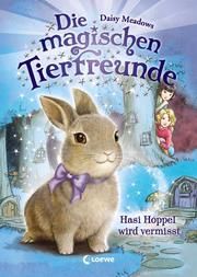 Die magischen Tierfreunde - Hasi Hoppel wird vermisst Meadows, Daisy 9783785587850