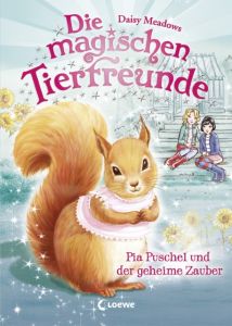 Die magischen Tierfreunde - Pia Puschel und der geheime Zauber Meadows, Daisy 9783785587898