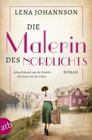 Die Malerin des Nordlichts Johannson, Lena 9783746634241