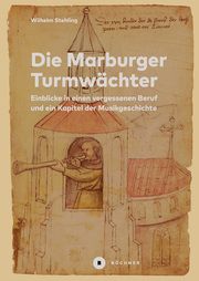 Die Marburger Turmwächter Stehling, Wilhelm 9783963173110