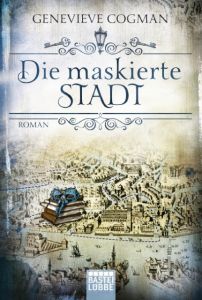 Die maskierte Stadt Cogman, Genevieve 9783404208883