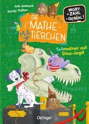 Die Mathematierchen - Teilmatiner auf Dino-Jagd Ambach, Jule 9783751204187