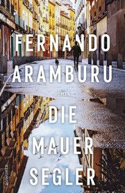 Die Mauersegler Aramburu, Fernando 9783498003036