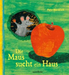 Die Maus sucht ein Haus Horacek, Petr 9783737360906