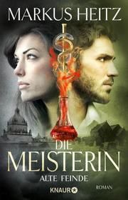 Die Meisterin - Alte Feinde Heitz, Markus 9783426227152