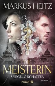 Die Meisterin - Spiegel & Schatten Heitz, Markus 9783426227046