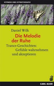 Die Melodie der Ruhe Wilk, Daniel 9783896708250
