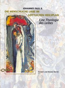 Die menschliche Liebe im göttlichen Heilsplan Johannes Paul, (II., Papst) 9783939684442